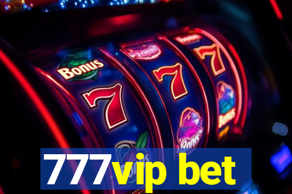 777vip bet